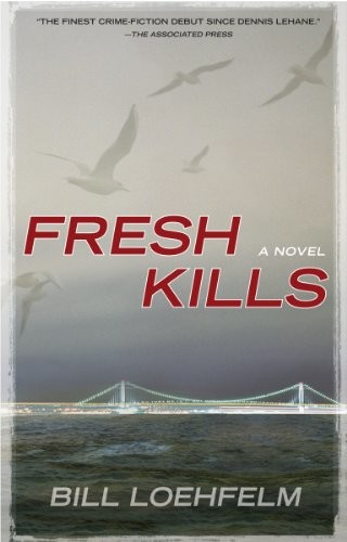 Fresh Kills by Bill Loehfelm