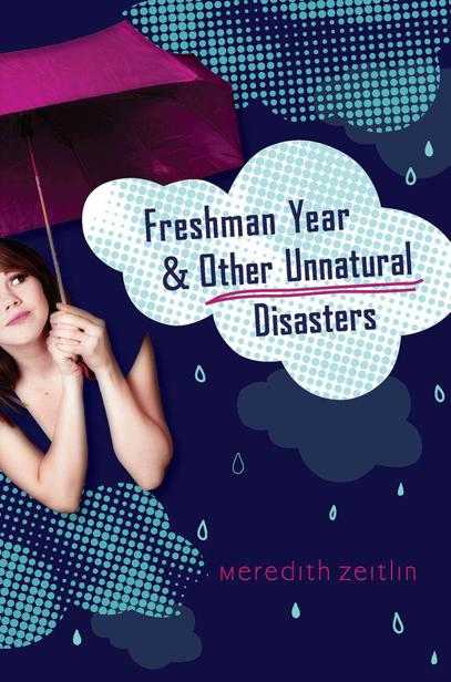 Freshman Year & Other Unnatural Disasters