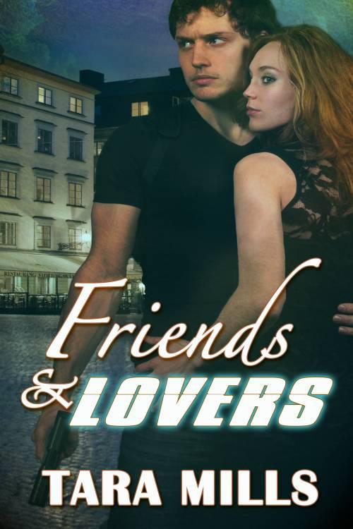 Friends and Lovers by Tara Mills