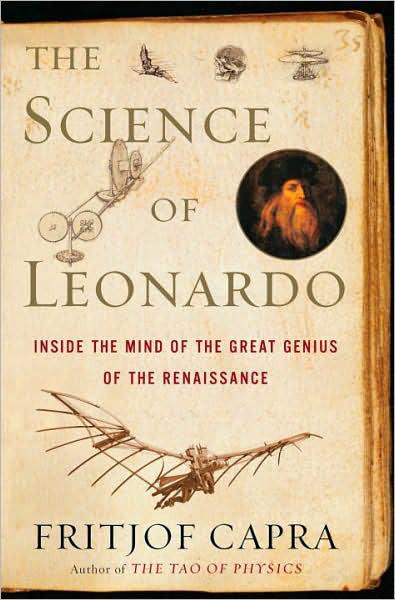 Fritjof Capra by The Science of Leonardo: Inside the Mind of the Great Genius of the Renaissance