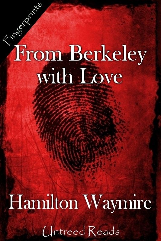 From Berkeley with Love (2012) by Hamilton Waymire