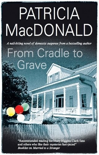 From Cradle to Grave by Patricia MacDonald