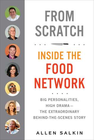 From Scratch: Inside the Food Network (2013) by Allen Salkin