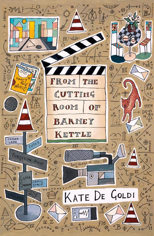 From the Cutting Room of Barney Kettle (2015) by Kate De Goldi