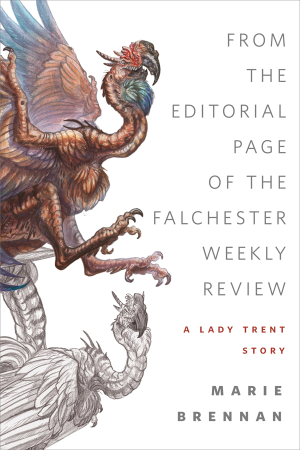 From the Editorial Page of the Falchester Weekly Review (A Lady Trent Story) by Marie Brennan