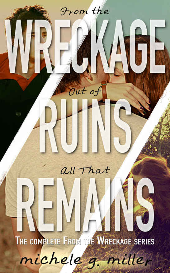 From The Wreckage - Complete by Michele G.  Miller