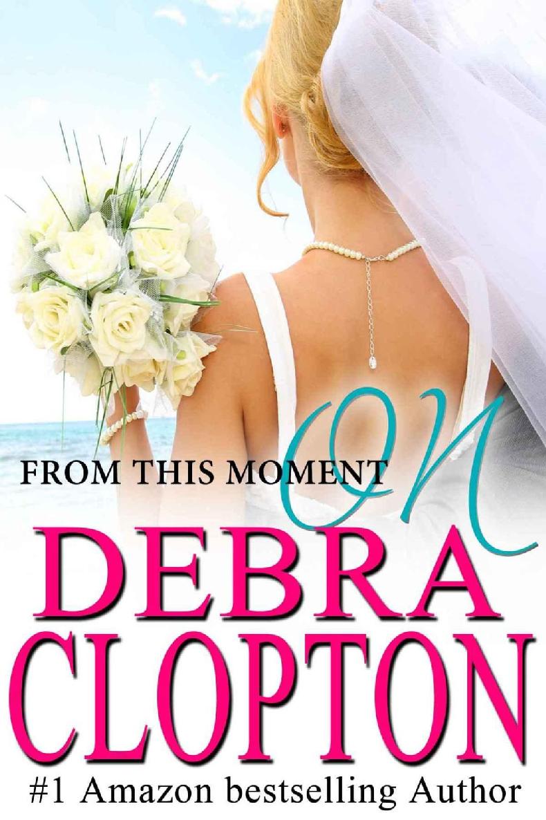 From This Moment On: Heartwarming Contemporary Romance (Windswept Bay Book 1) by Debra Clopton