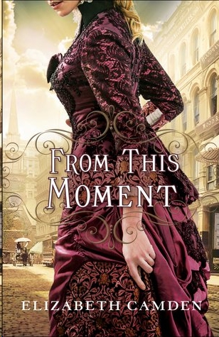 From This Moment by Elizabeth Camden