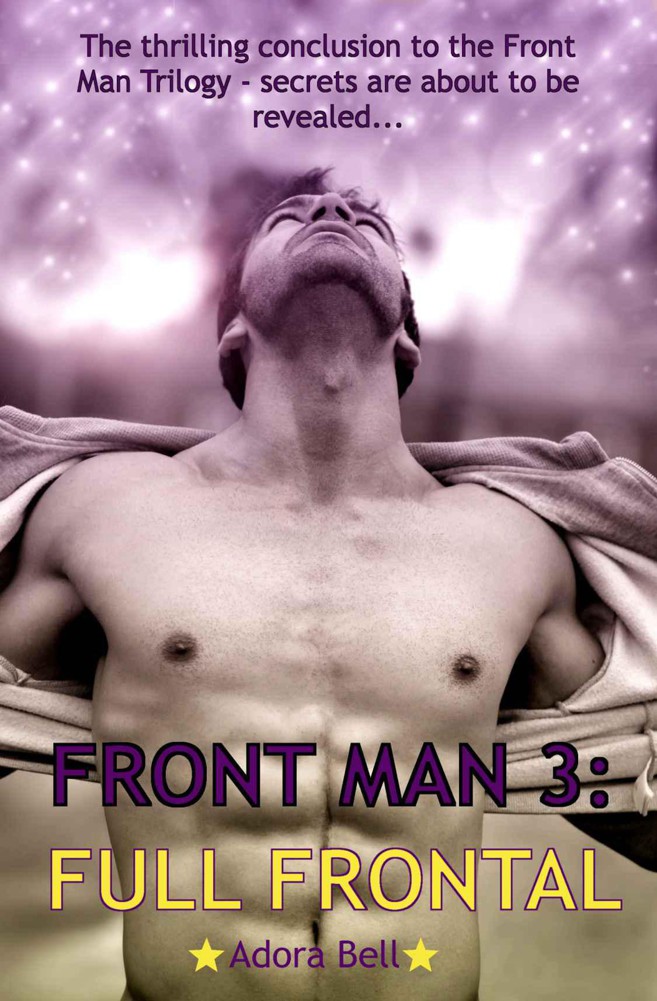 Front Man 3 : Full Frontal (Part #3 of the Front Man series) by Bell, Adora