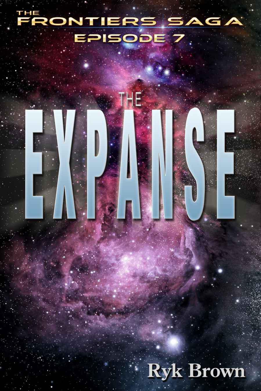 Frontiers 07 - The Expanse by Ryk Brown