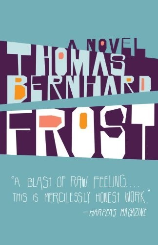 Frost: A Novel by Thomas Bernhard