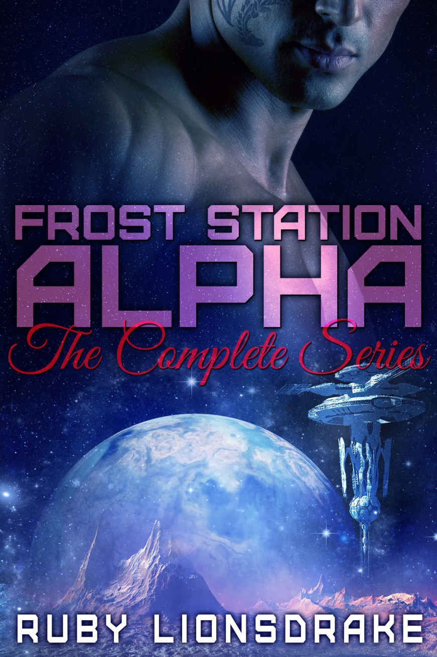 Frost Station Alpha 1-6: The Complete Series by Ruby Lionsdrake