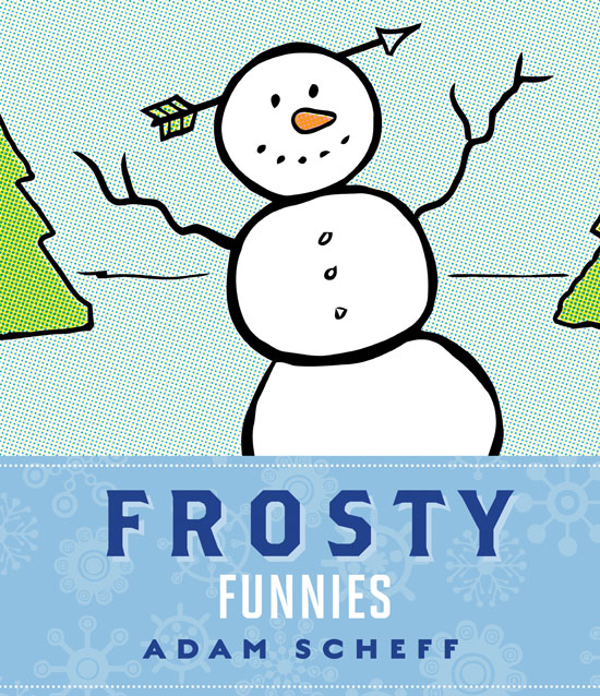 Frosty Funnies (2010) by Adam Scheff