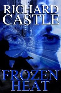 Frozen Heat (2012) by Richard Castle