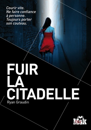 Fuir la citadelle (2014) by Ryan Graudin