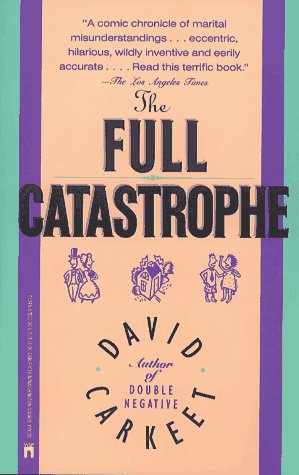 Full Catastrophe (1991) by David Carkeet
