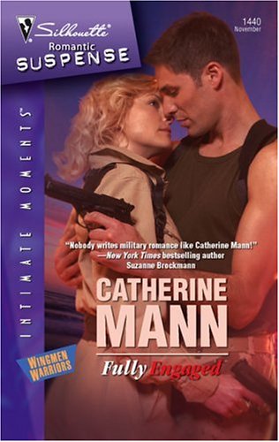 Fully Engaged (Wingmen Warriors, #12) (2006) by Catherine Mann