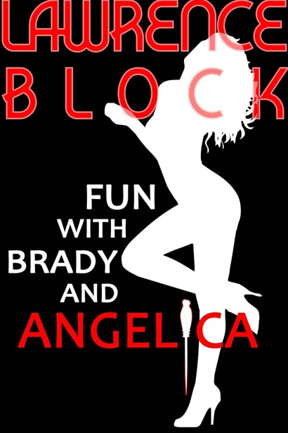 Fun with Brady and Angelica (Kit Tolliver #10 (The Kit Tolliver Stories) by Block, Lawrence