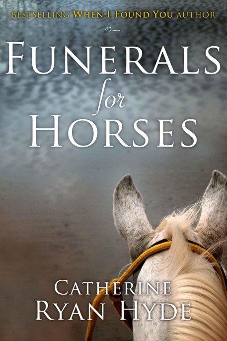 Funerals for Horses by Catherine Ryan Hyde