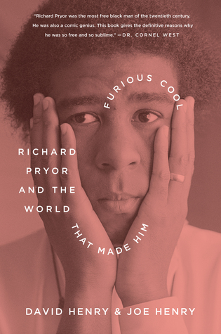 Furious Cool: Richard Pryor and the World That Made Him (2013) by David Henry