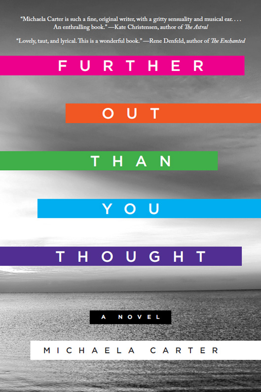 Further Out Than You Thought by Michaela Carter