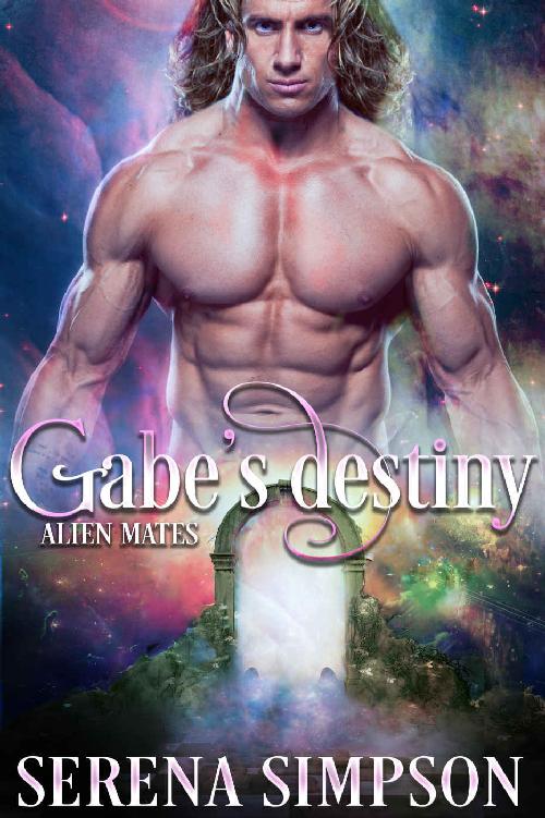 Gabe's Destiny (Alien Mates Book Three) by Serena Simpson