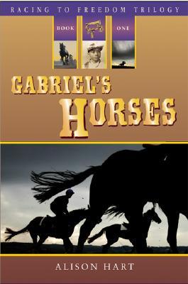 Gabriel's Horses (2007) by Alison Hart