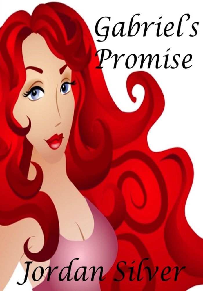 Gabriel's Promise (A Romantic Comedy) by Silver, Jordan
