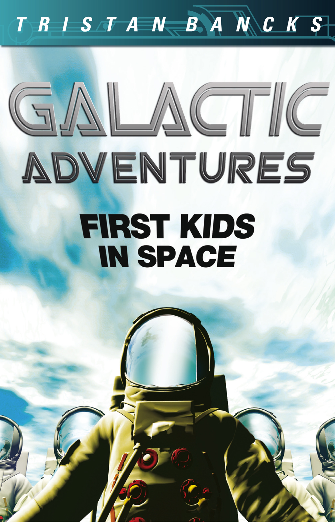 Galactic Adventures (2011) by Tristan Bancks