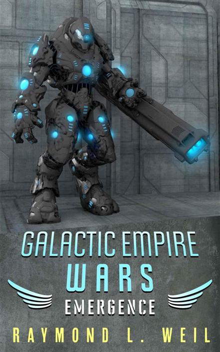 Galactic Empire Wars 2: Emergence by Raymond L. Weil