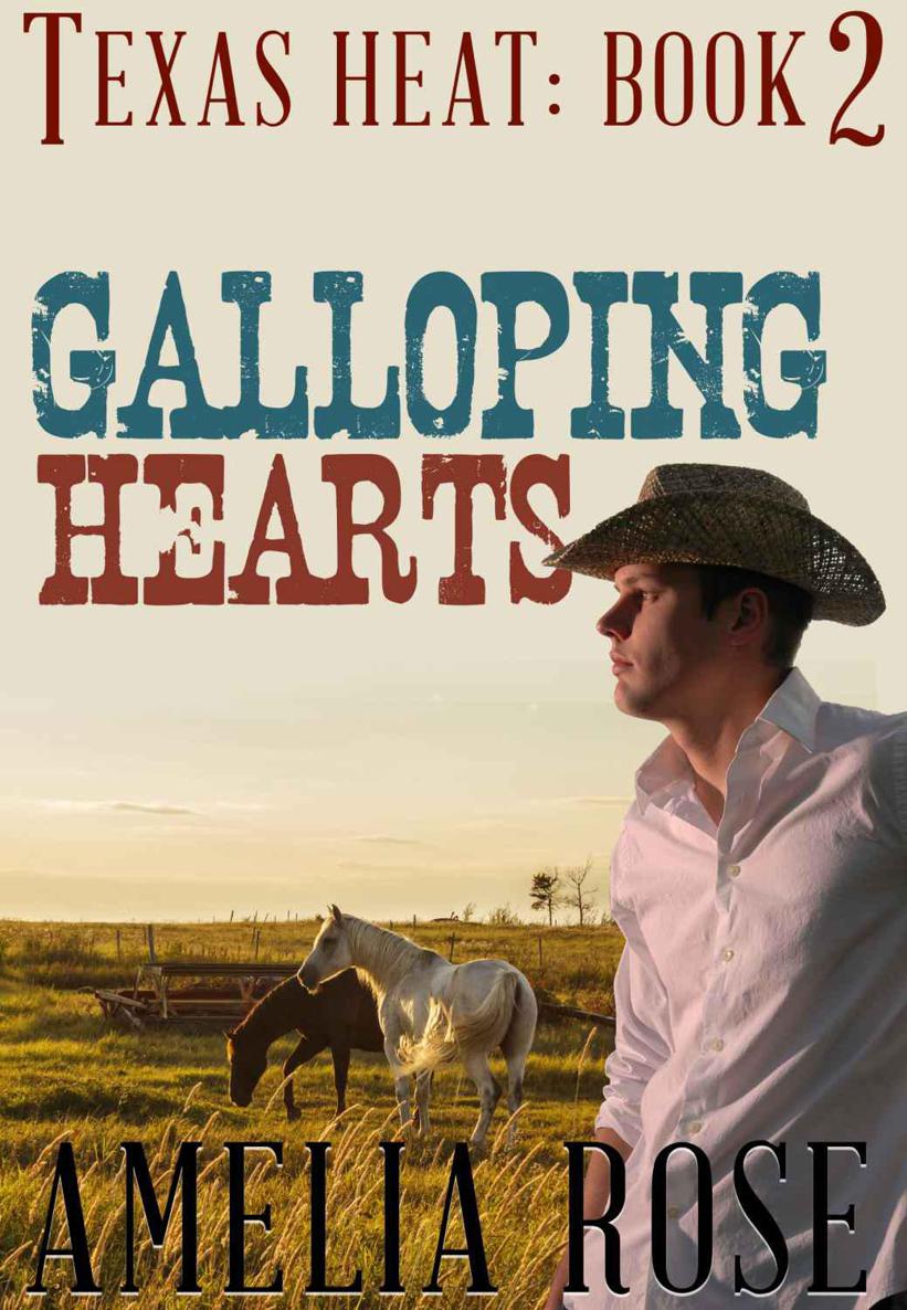 Galloping Hearts (Contemporary Cowboy Romance) (Texas Heat series: Book 2, Mitchell and Moira's story) by Rose, Amelia