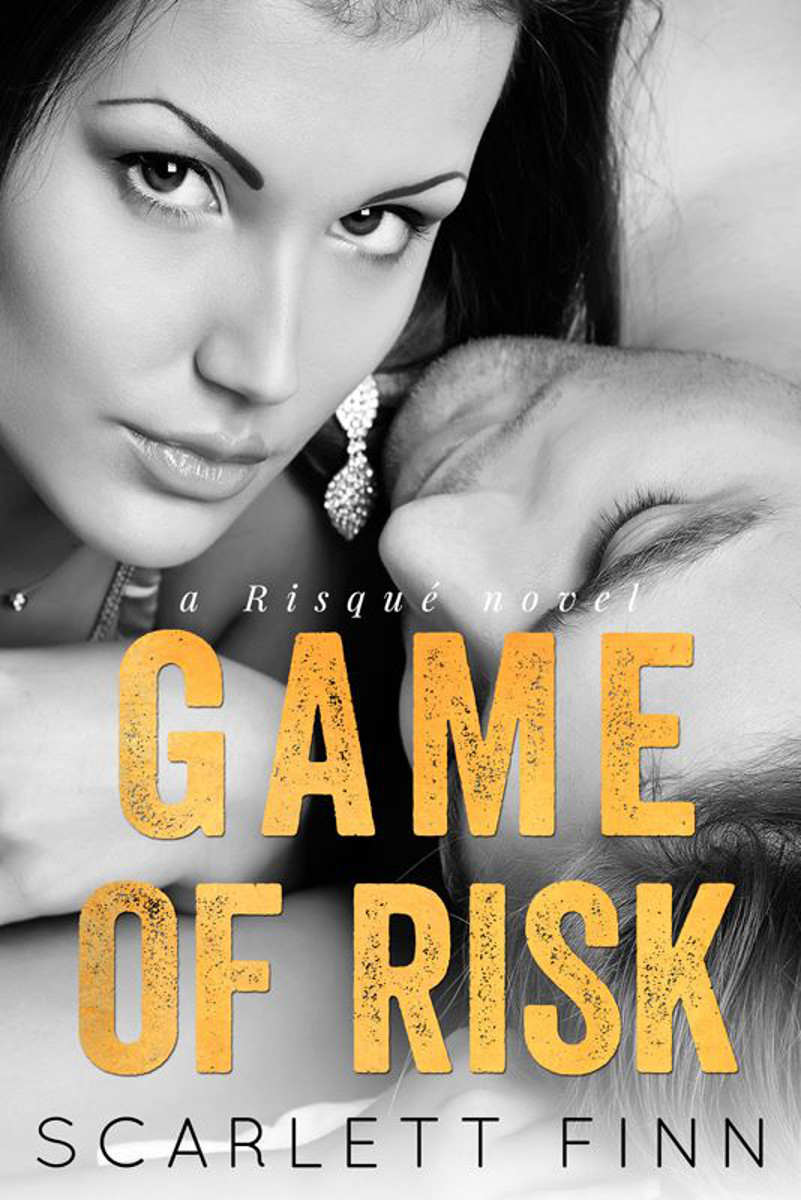 Game Of Risk (Risqué #3) by Scarlett Finn