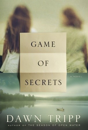 Game of Secrets: A Novel (2011) by Dawn Tripp