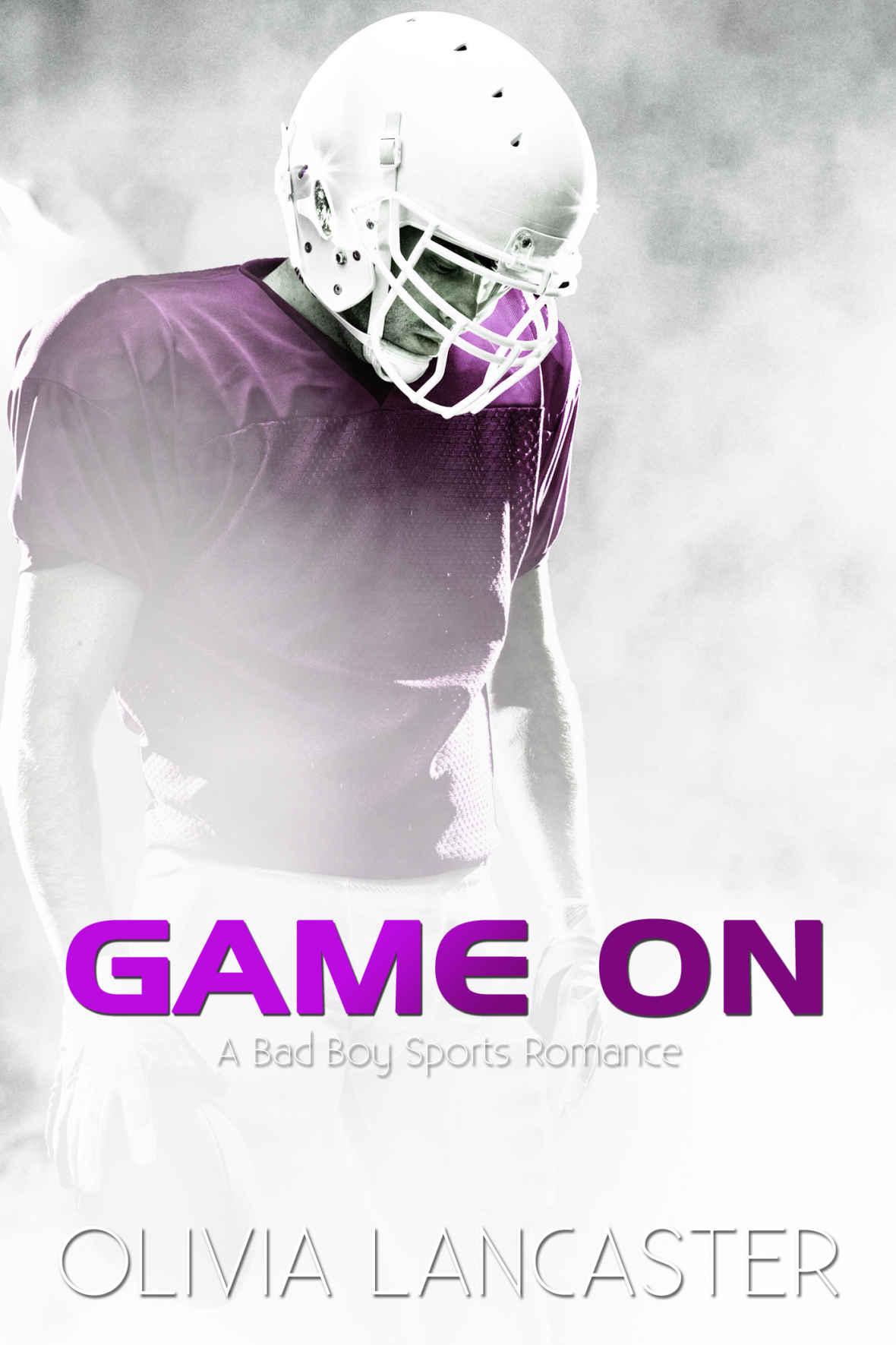 Game On (A Bad Boy Sports Romance) by Olivia Lancaster