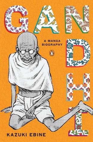 Gandhi: A Manga Biography (2011) by Kazuki Ebine