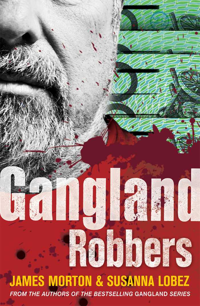 Gangland Robbers by James Morton