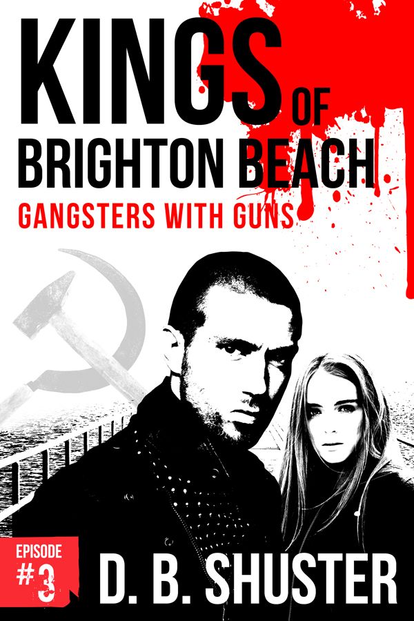 Gangsters with Guns Episode #3 by D. B. Shuster