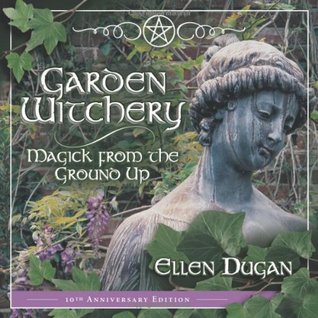 Garden Witchery: Magick from the Ground Up (2003)