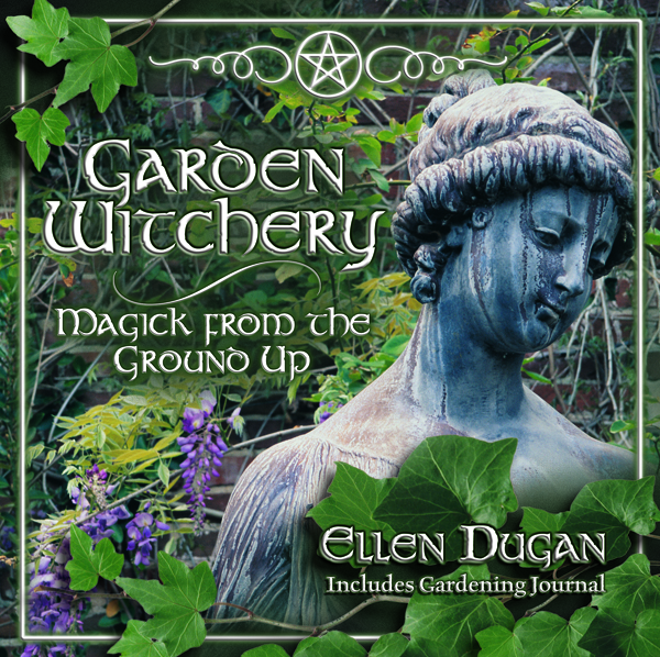 Garden Witchery (2012) by Ellen Dugan