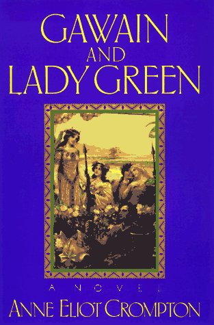 Gawain and Lady Green (1997) by Anne Eliot Crompton