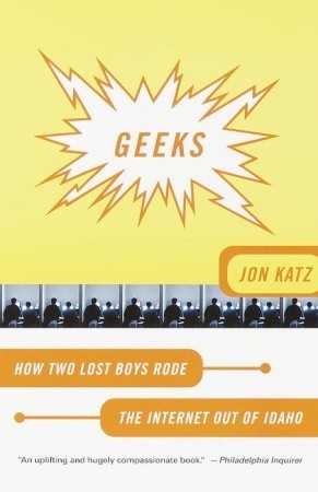 Geeks: How Two Lost Boys Rode the Internet Out of Idaho (2001)