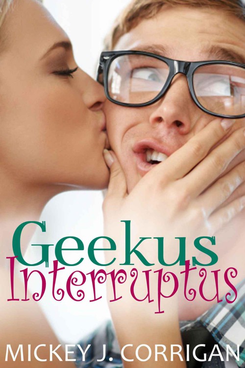 Geekus Interruptus by Corrigan, Mickey J.