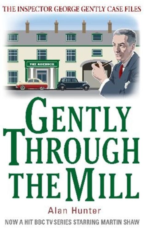 Gently through the Mill by Alan Hunter