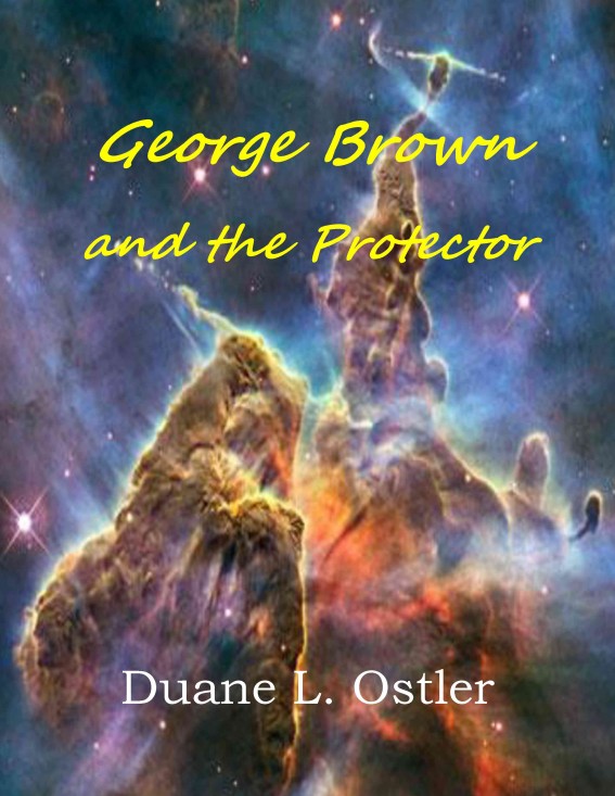 George Brown and the Protector by Duane L. Ostler