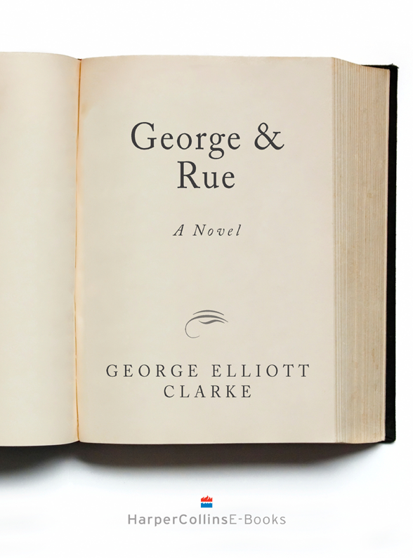 George & Rue (2005) by George Elliott Clarke