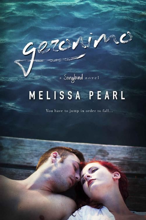 Geronimo (A Songbird Novel) by Melissa Pearl