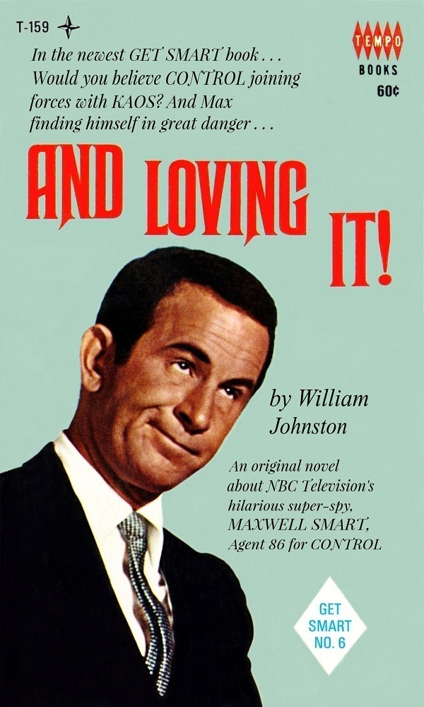 Get Smart 6 - And Loving It! by William Johnston