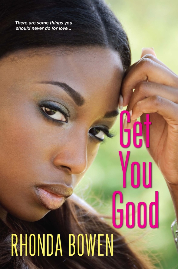 Get You Good (2013) by Rhonda Bowen