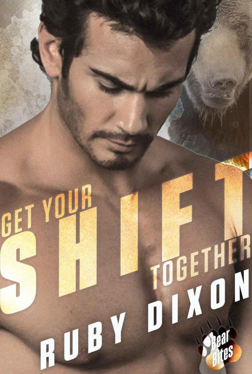 Get Your Shift Together (Bear Bites Book 2) by Dixon, Ruby