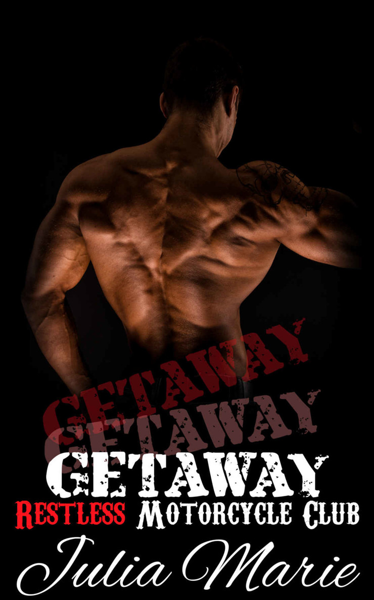 Getaway (Restless Motorcycle Club Romance) by Julia Marie